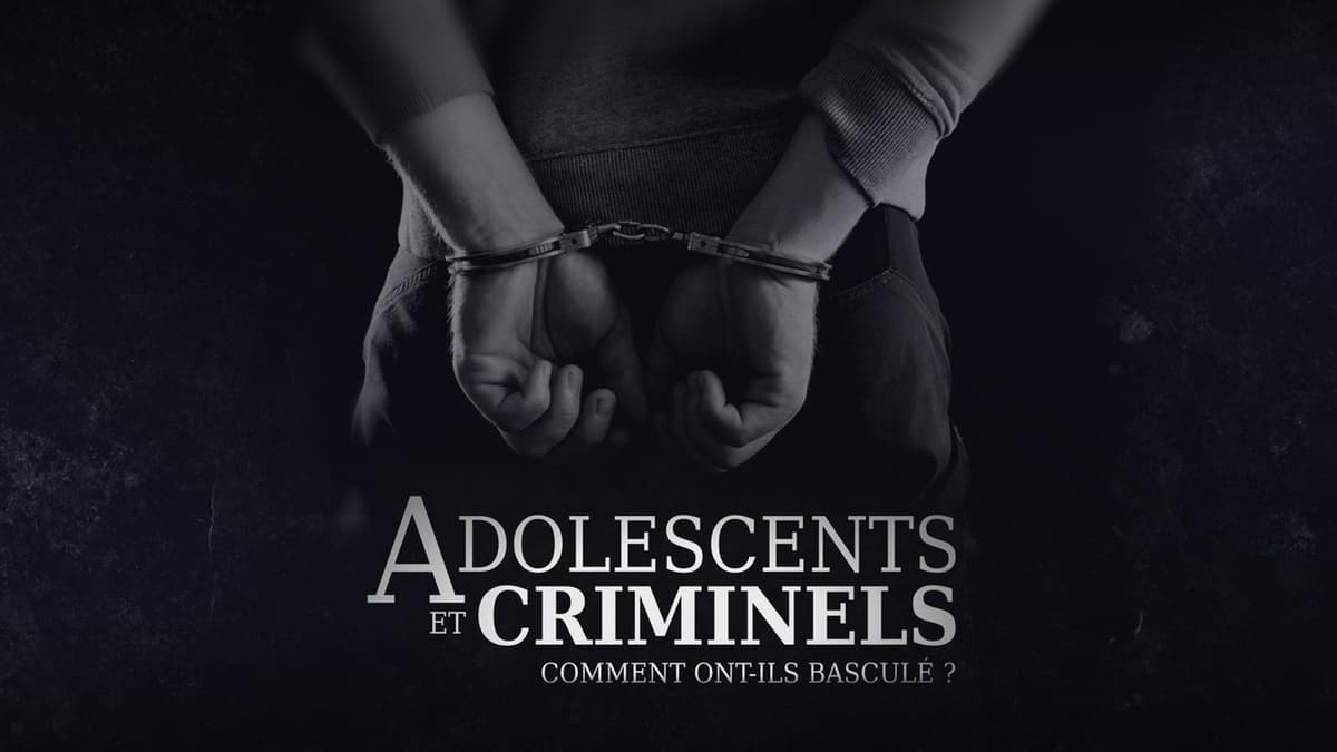 Adolescents et criminels, comment ont-ils basculé ?