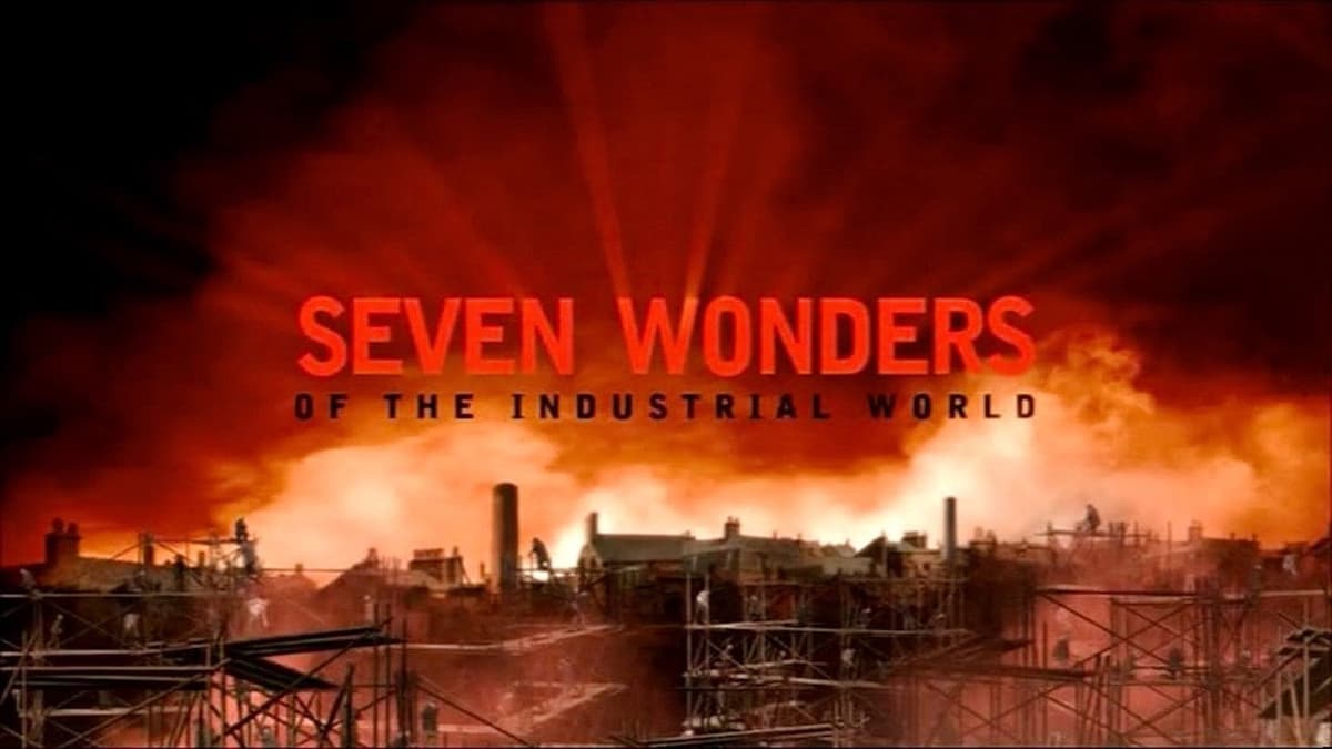 Seven Wonders of the Industrial World