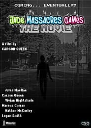 Jade Massacres Games: The Movie