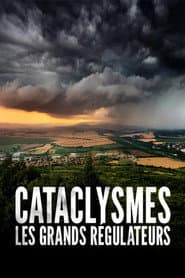 Cataclysmes, les grands régulateurs