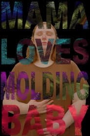 Mama Loves Molding Baby