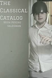The Classical Catalog With Psycho Salesman