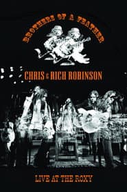 Chris & Rich Robinson: Brothers of a Feather - Live at the Roxy