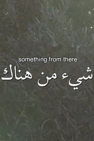 Something from There