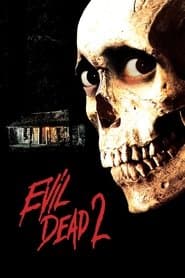 Evil Dead 2: Dead By Dawn