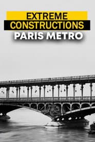 Extreme constructions : Le Métro de Paris
