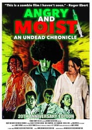 Angry and Moist: An Undead Chronicle