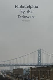 Philadelphia by the Delaware