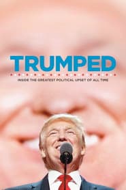 Trumped: Inside the Greatest Political Upset of All Time