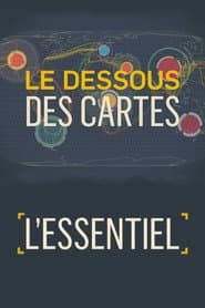 Le dessous des cartes - L'essentiel
