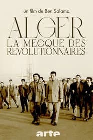 Alger, la Mecque des Révolutionnaires (1962-1974)