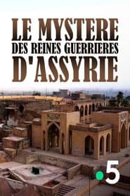 Le Mystère des Reines guerrières d'Assyrie