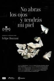 No abras los ojos y tendrás mi piel