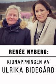 Renée Nyberg: Kidnappingen av Ulrika Bidegård