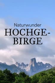 Naturwunder Hochgebirge