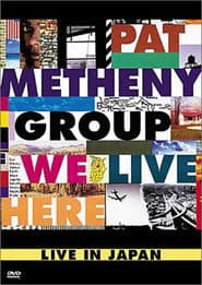 Pat Metheny Group: We Live Here