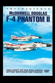 McDonnell Douglas F-4 Phantom II: The Story of the War Horse of the Western Air Forces