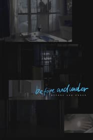 before and under