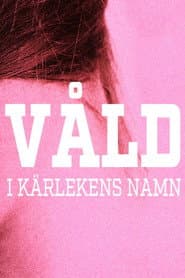 Våld - i kärlekens namn