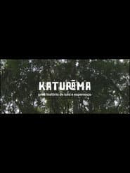 Katurãma: uma história de luta e resistência
