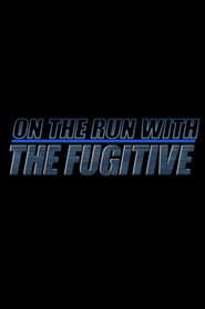 On the Run with 'The Fugitive'