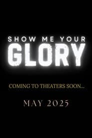 Show Me Your Glory