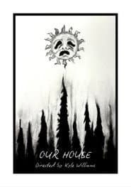 Our House