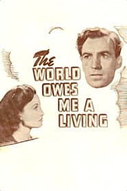 The World Owes Me a Living