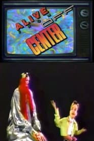 Alive from Off Center