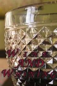 Wine and Whining