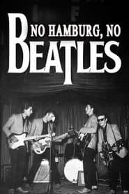 No Hamburg, No Beatles
