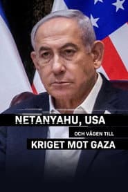 Netanyahu, USA och vägen till kriget i Gaza