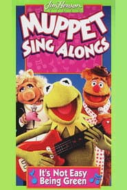 Muppet Sing Alongs: It's Not Easy Being Green