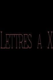 Lettres à X