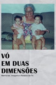 Vó em Duas Dimensões: Memórias, Imagens e Relatos da Fé