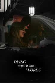 Dying To Put It Into Words