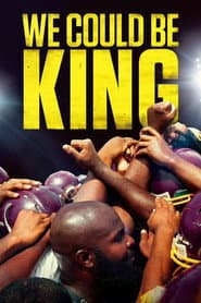 We Could Be King