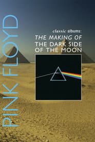 Classic Albums: Pink Floyd - The Making of The Dark Side of the Moon