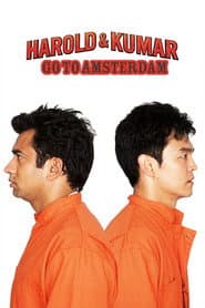 Harold & Kumar Go to Amsterdam