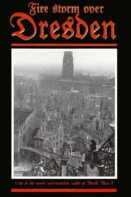 Firestorm Over Dresden Germany: A Real Holocaust