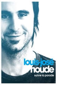 Louis-José Houde : Suivre la parade
