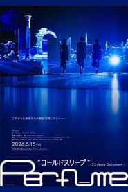 Perfume "コールドスリープ" -25 years Document-