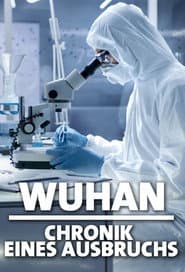 Wuhan - Chronik eines Ausbruchs