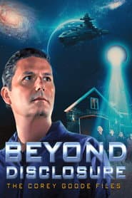 Beyond Disclosure - The Corey Goode Files
