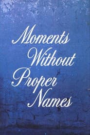 Moments without Proper Names
