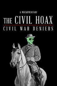 The Civil Hoax: Civil War Deniers