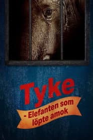 Tyke - Elefanten som löpte amok
