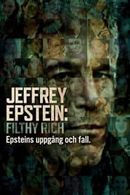 Jeffery Epstein: Filthy Rich - Epsteins uppgång och fall