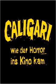 Caligari — Wie der Horror ins Kino kam
