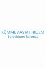 Kümme aastat hiljem. Eurovisioon Tallinnas
